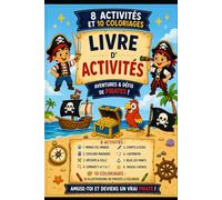 Mon Grand Livre d’Activités Pirates pour Enfants: 8 jeux éducatifs amusants pour apprendre en s’amusant : couleurs, chiffres, ombres, découpage, collage, observation et logique - Dès 3 ans