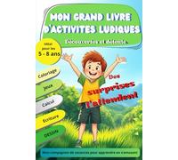 Mon Grand Livre d'Activités Ludiques: Découvertes et détente