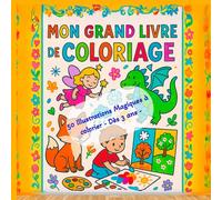 Mon Grand Livre de Coloriage: 50 Illustrations Magiques à Colorier - Dès 3 ans