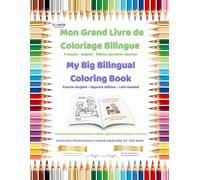 Mon Grand Livre de Coloriage Bilingue / My Big Bilingual Coloring Book: Français-Anglais - Édition Garderie - Gaucher / French-English - Daycare Edition - Left Handed