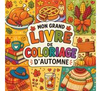 Mon Grand Livre de Coloriage d’Automne: Coloriages Cosy et Relaxants aux Contours Épais pour Adultes et Ados - Dessins Faciles sur le Thème de l’Automne pour se Détendre