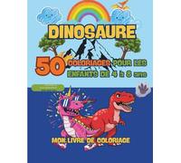 Mon Grand Livre de coloriage de Dinosaures:: 50 coloriages uniques pour les enfants de 4 à 8 ans, Livre de coloriage enfant dinosaures