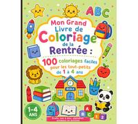 Mon Grand Livre de Coloriage de la Rentrée : 100 coloriages faciles pour les tout-petits de 1 à 4 ans | École, sac à dos, alphabet, animaux et activités