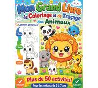 Mon Grand Livre de Coloriage et de Traçage des Animaux: Apprends à tracer, colorier et développer ta créativité grâce à plus de 50 activités amusantes pour les enfants de 3 à 7 ans.