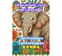 Mon Grand Livre de Coloriage : Les Animaux Fantastiques: Les Animaux Fantastiques