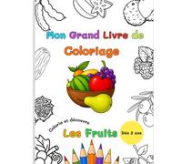 Mon grand livre de coloriage: Les Fruits