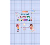 Mon Grand Livre De Coloriage Pour Les Tout-Petits: 100 dessins simples et amusants à colorier pour les enfants de 1 à 6 ans | Cahier d'activités pour l'éveil et la motricité (French Edition)