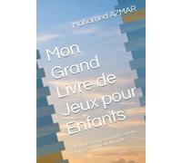 Mon Grand Livre de Jeux pour Enfants: Cherche les erreurs, labyrinthes, sudoku, coloriages et drapeaux du monde