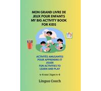 Mon Grand Livre de Jeux pour Enfants. My Big Activity Book for Kids: Activités amusantes pour apprendre et jouer • Âge 4-8 ans. Fun Activities to Learn and Play • Ages 4-8