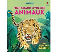 Mon grand livre des animaux: Avec 4 dépliants géants