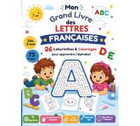 Mon Grand Livre des LETTRES FRANÇAISES: 26 Labyrinthes & Coloriages pour Apprendre l'Alphabet - Cahier d'Activités Grand Format (Dès 3 ans)