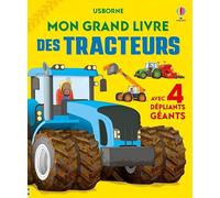 Mon grand livre des tracteurs: Avec 4 dépliants géants
