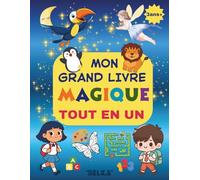 Mon Grand Livre Magique Tout-en-Un - Le Livre d’Activités Ultime avec Histoires, Coloriages et Jeux Éducatifs et beaucoup plus: Un grand livre amusant ... tracés, quiz, coloriages et jeux variés