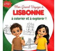 Mon Grand Voyage à Lisbonne: Livre éducatif pour enfants dès 3 ans : 22 monuments et lieux à découvrir, à lire et à colorier