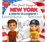 Mon Grand Voyage à New York: Découvre, apprends et colorie la ville qui ne dort jamais