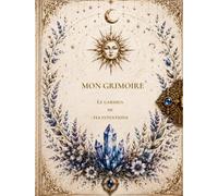 MON GRIMOIRE: LE GARDIEN DE TES INTENTIONS