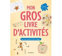 Mon gros livre d'activités: Plus de 150 activités : labyrinthes, jeux d’observation, coloriage, dessins à points... pour jouer partout, tout le temps !