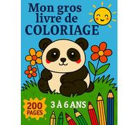 Mon gros livre de coloriage: 200 pages de 3 à 6 ans