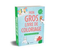 Mon gros livre de coloriage: Pour s'amuser partout, tout le temps !