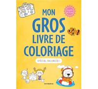Mon gros livre de coloriage: Spécial vacances