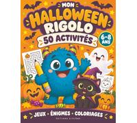 Mon Halloween rigolo: 50 activités - Jeux, énigmes et coloriages pour les 6-8 ans