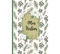 Mon Herbier: Cahier herbier A5 pour récolter et conserver feuilles et fleurs,52 fiches à renseigner en double page .110 pages Format A5 .