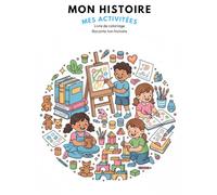 MON HISTOIRE : MES ACTIVITÉES: Livre de coloriage Raconte ton histoire