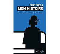 Mon histoire: Une vie de lutte contre la ségrégation raciale