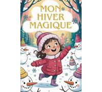 Mon Hiver Magique - Livre de Coloriage pour Enfants dès 6 Ans. 98 Filles en Tenue d’Hiver dans la Neige. 199 Pages de Coloriage. Une Page sur Deux Vide. Cadeau Parfait pour Noël.