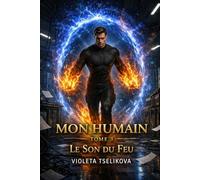 MON HUMAIN: TOM 3 Le Son Du Feu