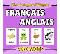 Mon imagier Bilingue Français Anglais: Apprends les mots en français et en anglais avec des images colorées, Livre éducatif pour enfants