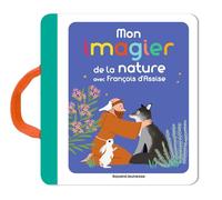 Mon imagier de la nature avec François d'Assise: Un nouveau titre dans la collection des Imagiers