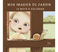 Mon imagier du Jardin: 12 mots à colorier