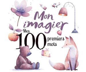 Mon imagier - Mes 100 premiers mots: Imagier éducatif pour bébé et enfant illustrés - animaux, fruits, légumes, nature, jouets, véhicules, vêtements | Livre d’éveil dès 10 mois (0-3 ans)