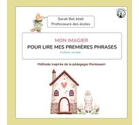 Mon imagier "pour lire mes premières phrases" - écriture scripte: Méthode inspirée de la pédagogie Montessori