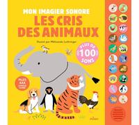 Mon imagier sonore, Les cris des animaux: Plus de 100 sons