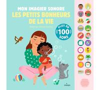 Mon imagier sonore, Les petits bonheurs de la vie: Plus de 100 sons