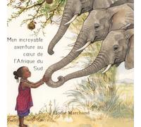 Mon incroyable aventure au cœur de l'Afrique du Sud : Un voyage plein d'émotions pour les enfants de 6 à 12 ans.