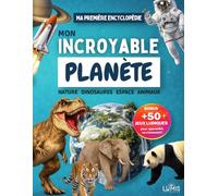 Mon Incroyable Planète: Encyclopédie Éducative Illustrée pour Enfants de 6 à 12 Ans | Nature, Animaux, Dinosaures, Espace | +50 Jeux Ludiques pour ... 6E 5E) (Éditions Lumis : Collection Jeunesse)
