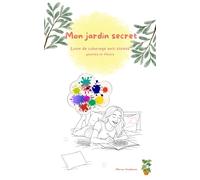 Mon jardin secret: Livres de coloriage anti stress plantes et fleurs (Mes herbiers)