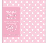 Mon joli cahier de dessins (rose à pois): 60 pages pour rêver, gribouiller et s’amuser chaque jour !