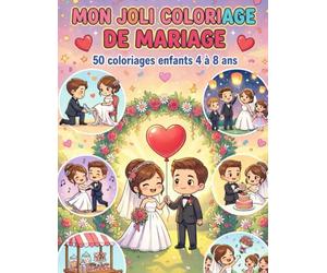 Mon Joli Coloriage de Mariage: 50 coloriages enfants 4 à 8 ans