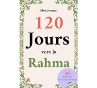 Mon Journal 120 Jours vers la Rahma | Journal Musulman et foi islamique, cadeau idéal pour l'Aïd.