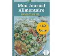 Mon Journal Alimentaire Sans Gluten - 60 jours de suivi et de progrès: Suivi quotidien • Repas, symptômes, énergie • 90 pages (6×9)