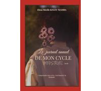 Mon Journal annuel de mon Cycle 2026: Comprendre ton cycle, c’est honorer ta féminité.