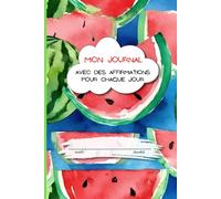 Mon Journal Avec Des Affirmations Pour Chaque Jour: le journal pour la pratique de l’écriture pour les enfants de 6 à 10 ans pour développer la ... avec une couverture colorée et amusante.