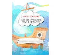 Mon Journal Avec Des Affirmations Pour Chaque Jour: le journal pour la pratique de l’écriture pour les enfants de 6 à 10 ans pour développer la ... avec une couverture colorée et amusante.