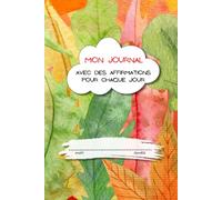 Mon Journal Avec Des Affirmations Pour Chaque Jour: le journal pour la pratique de l’écriture pour les enfants de 6 à 10 ans pour développer la ... avec une couverture colorée et amusante.