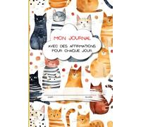 Mon Journal Avec Des Affirmations Pour Chaque Jour: le journal pour la pratique de l’écriture pour les enfants de 6 à 10 ans pour développer la ... avec une couverture colorée et amusante.