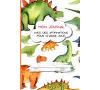 Mon Journal Avec Des Affirmations Pour Chaque Jour: le journal pour la pratique de l’écriture pour les enfants de 6 à 10 ans pour développer la ... avec une couverture colorée et amusante.